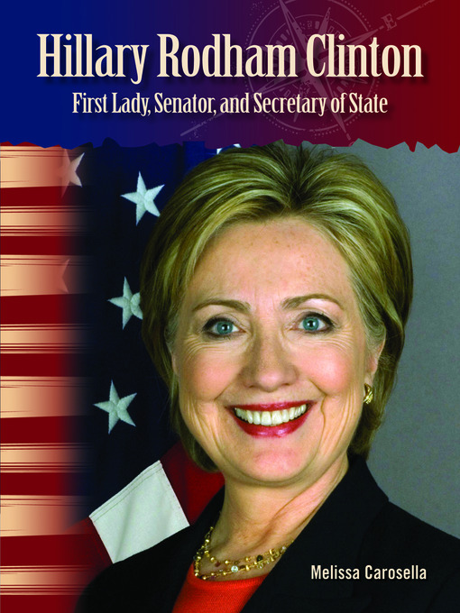 Hillary Rodham Clinton [electronic resource] : First Lady, Senator, and Secretary of State